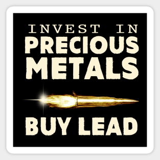 Invest in Precious Metals Buy Lead Sticker